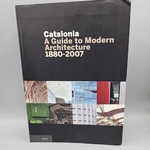 Catalonia A Guide to Modern Architecture 1880-2007 by Maurici Pia